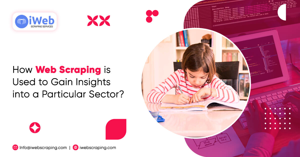 how-web-scraping-is-used-to-gain-insights-into-a-particular-sector