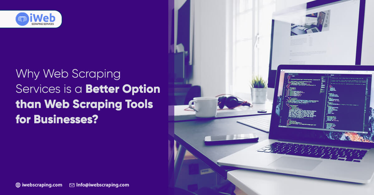 Why Web Scraping Services is a Better Option than Web Scraping Tools for Businesses?